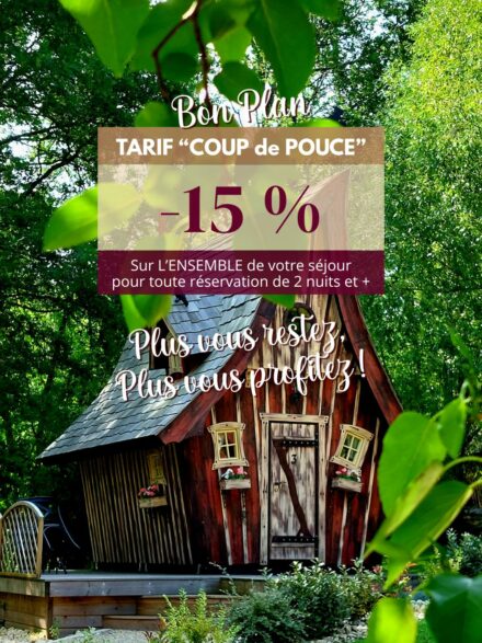 Tarif "Coup de Pouce" de 15 % de remise pour toute réservation de 2 nuits et+